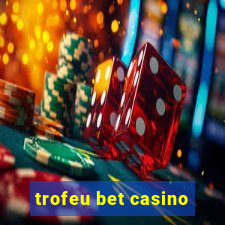 trofeu bet casino